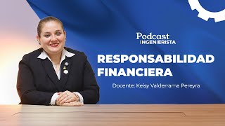 EP01 Responsabilidad Financiera  Podcast Ingenierista [upl. by Sarad]