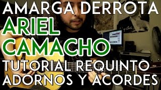 Amarga Derrota  Ariel Camacho  Tutorial  ADORNOS  REQUINTO  ACORDES  Como tocar en Guitarra [upl. by Sennahoj147]