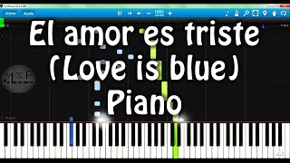 Richard Clayderman  El amor es triste Love is blue Piano Cover [upl. by Nylrehc]