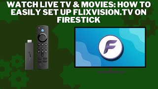 Watch Live TV amp Movies How to Easily Set Up FlixvisionTV on Firestick [upl. by Eduam]