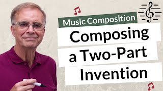 Composing a TwoPart Invention  Music Composition [upl. by Yrffoeg]