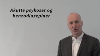 Akutte psykoser og benzodiazepiner [upl. by Aleusnoc]