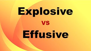 Explosive VS Effusive Eruptions [upl. by Naivad]