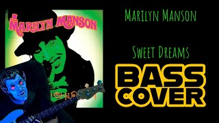 Marilyn Manson  Sweet Dreams Bass Cover [upl. by Rostand]