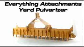 Everything Attachments Yard Pulverizer Version 20 [upl. by Acnoib773]