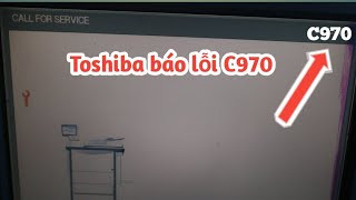 Toshiba báo lỗi C970 dòng 5540C 6570C 5506AC 6506AC 8508A 6508AC  Toshiba Error code C970 [upl. by Bullock]