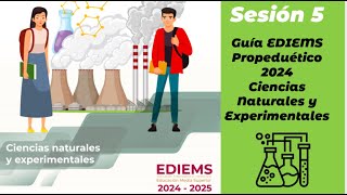 EDIEMS Propedéutico Ciencias Naturales y Experimentales Sesión 5 [upl. by Ydorb640]