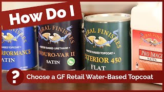 How Do I Choose a General Finishes Retail WaterBased Topcoat [upl. by Aled]