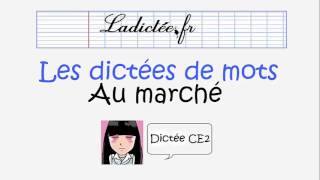 Au marché  Dictée de mots préparatoire pour la dictée CE2 voir sur ladicteefr [upl. by Laehcimaj]