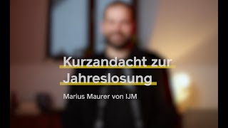 Andacht zur Jahreslosung 2024 „Alles was ihr tut geschehe in Liebe“ Marius Maurer von IJM [upl. by Anneirb490]