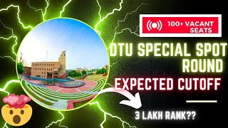 DTU Special Spot Round Expected Cutoff 🔥 Get Seat at 3 Lakh 😱 [upl. by Sitrik]