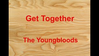 Get Together  The Youngbloods  with lyrics [upl. by Sakul]