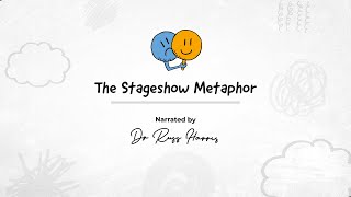 The Stageshow Metaphor [upl. by Tybie]