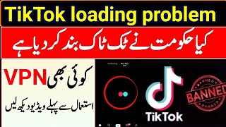 Tiktok not working  Tiktok loading problemHow to fix tiktok loading problem  Vpn ban in pakistan [upl. by Nylyrehc]