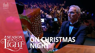 On Christmas Night  Season of Light  The Tabernacle Choir christmas [upl. by Ladew934]