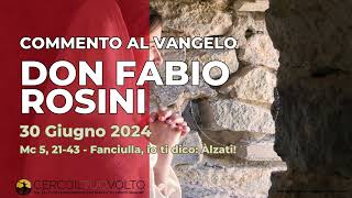 don Fabio Rosini  Commento al Vangelo di domenica 30 Giugno 2024 [upl. by Aronoff]