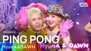 HyunAampDAWN현아amp던  PING PONG 인기가요 inkigayo 20210912 [upl. by Yud]