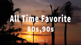 All time favorite OPM Love songs  Lyrics   80s 90s OPM songs [upl. by Inar]