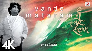 Vande Mataram  ARRahman  Maa Tujhe Salaam  Official 4K Video  Mehboob  Independenceday [upl. by Vanya]