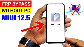 All Xiaomi MIUI 1252 FRP LOCK BYPASS Without PC 🔥 [upl. by Iruam353]