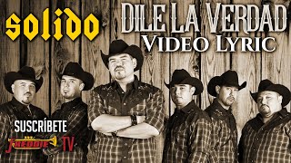 Solido  Dile La Verdad Video Lyric Oficial [upl. by Ikuy116]