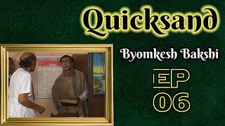 Byomkesh Bakshi Ep6  Quicksand [upl. by Atinob]