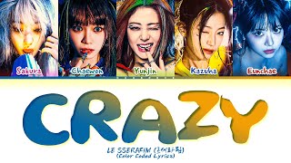 LE SSERAFIM CRAZY Lyrics Color Coded Lyrics [upl. by Ingamar]