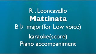 quotMattinataquot R Leoncavallo B♭ majorfor Low voice Piano accompanimentkaraokescore [upl. by Ellehsim]