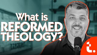 What is Reformed Theology  ask THEOCAST [upl. by Buddie]