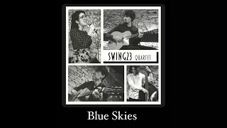 SWING23 QUARTET  BLUE SKIES [upl. by Aleece]