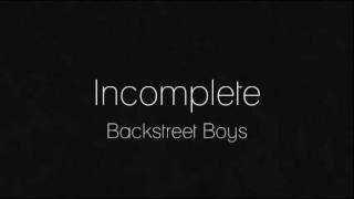 Backstreet Boys  Incomplete lyrics [upl. by Nolahs60]