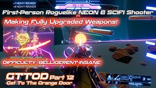 GTTOD  Making Fully Upgraded Weapons BABED  SCIFI Neon FastAction Roguelike Shooter 12 [upl. by Noinatrad]