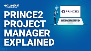 PRINCE2 Project Manager Explained  7th Edition  PRINCE2 Project Management Certification  Edureka [upl. by Oilasor459]