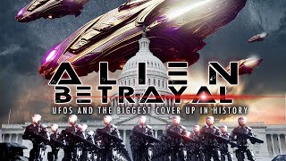 Alien Betrayal UFOs and the Biggest Cover Ups In History [upl. by Ashlin]