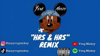 Yvng Mickey  Hrs amp Hrs Minu Long  Remix  Reupload [upl. by Linsk]