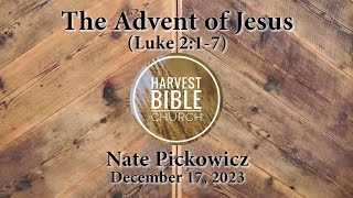 20231217  The Advent of Messiah Luke 217 Nate Pickowicz [upl. by Frazier]