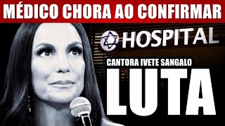 HOSPITAL acaba de confirmar IVETE SANGALO após INTERNAÇÃO ÀS PRESSAS e PNEUMONIA chega notícia [upl. by Sayers]