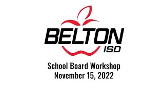 Belton ISD Board of Trustees Workshop November 15 2022 [upl. by Nyraf388]