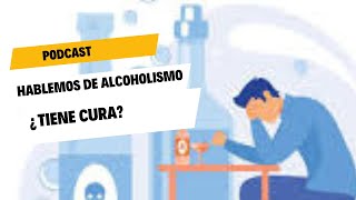 quotCara a Cara con el Alcoholismoquot PODCAST [upl. by Heymann]