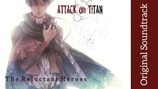 Attack on Titan Original Soundtrack I  The Reluctant Heroes  High Quality  Hiroyuki Sawano [upl. by Einaffyt123]