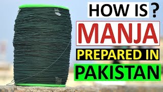 MANJA  HOW IS KITE THREAD MADE IN PAKISTAN  November 2018 [upl. by Amlus]