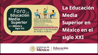 Foro La Educación Media Superior en México siglo XXI [upl. by Emmet580]