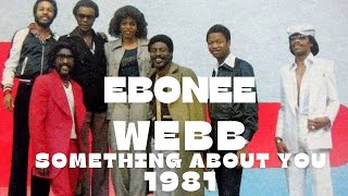 Ebonee Webb quotSomething About Youquot 1981 [upl. by Henriette]