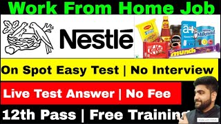 Nestle Recruitment 2024  Live Test Answer  Work From Home Job  Online Job at Home  Part Time Job [upl. by Lavery]