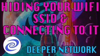 Deeper Network Hiding Your Wifi SSID amp Connecting To It  Plus Resetting Your Device If You Forget [upl. by Trilby]