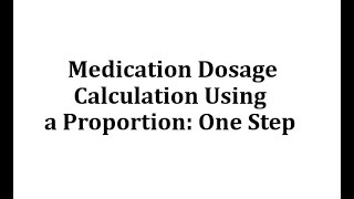 Ex 1 Medication Dosage Calculation Using a Proportion  One Step [upl. by Kerianne]