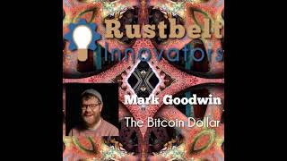 Innovators Series Mark Goodwin  The Bitcoin Dollar [upl. by Renate]