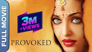 Provoked Hindi  Full Movie  Aishwarya Rai  Nandita Das  Naveen Andrews  Hollywood Movie [upl. by Leone]