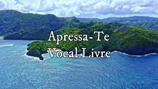 Apressate Vocal Livre com letra [upl. by Nicki]