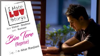 Bin Tere Reprise Song  I Hate Luv StorysSonam KapoorImran KhanShekhar Ravjiani [upl. by Notaek]